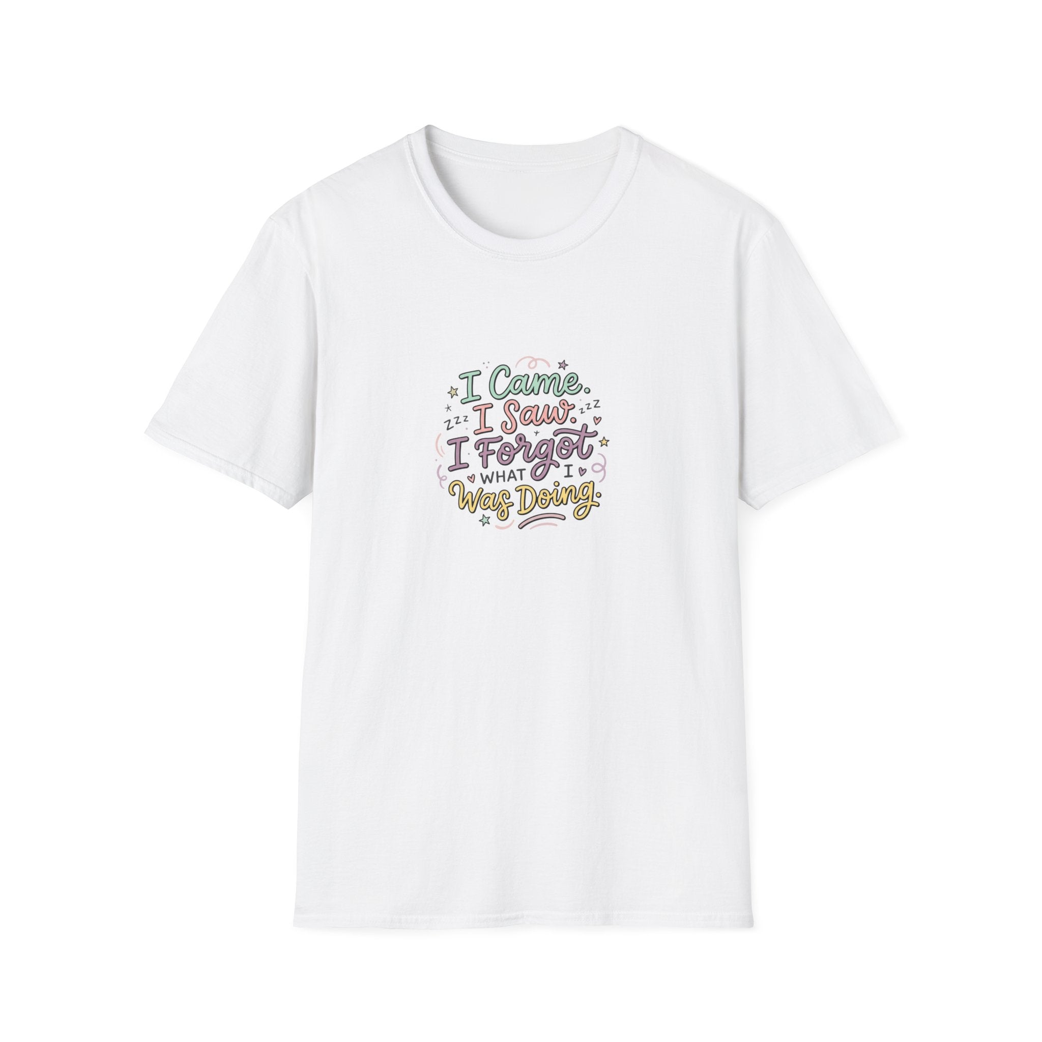 I Came I Saw I Forgot What I Was Doing T-Shirt | Funny Quote Tee