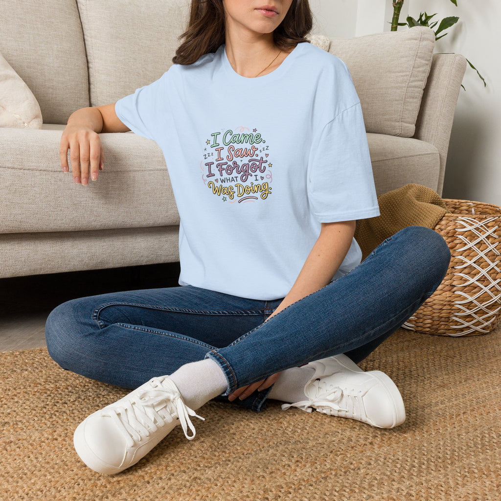 I Came I Saw I Forgot What I Was Doing T-Shirt | Funny Quote Tee